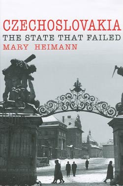 Mary Heimann - Czechoslovakia. The State That Failed. Československo - stát, který selhal