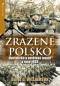 Zrazené Polsko, nacistická a sovětská invaze v roce 1939.